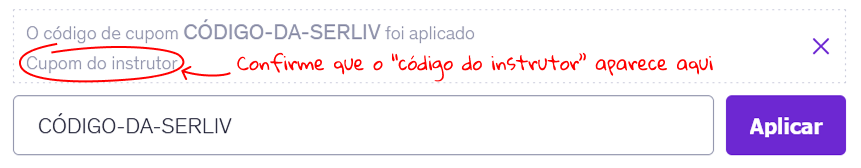 Certifique-se de que o texto 'Código do Instrutor' foi aplicado antes de efetuar a compra no site da Udemy